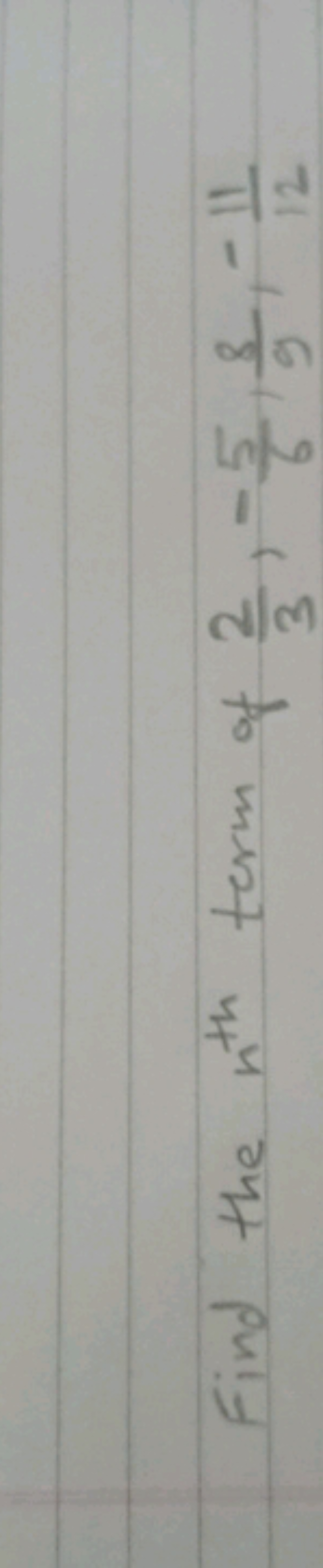 Find the nth  term of 32​,−65​,98​,−1211​