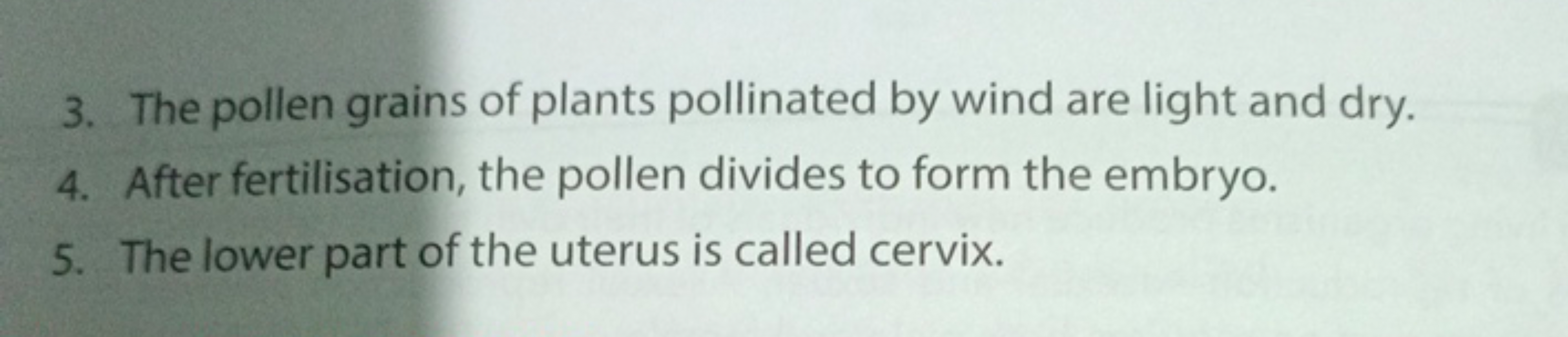 3. The pollen grains of plants pollinated by wind are light and dry.
4