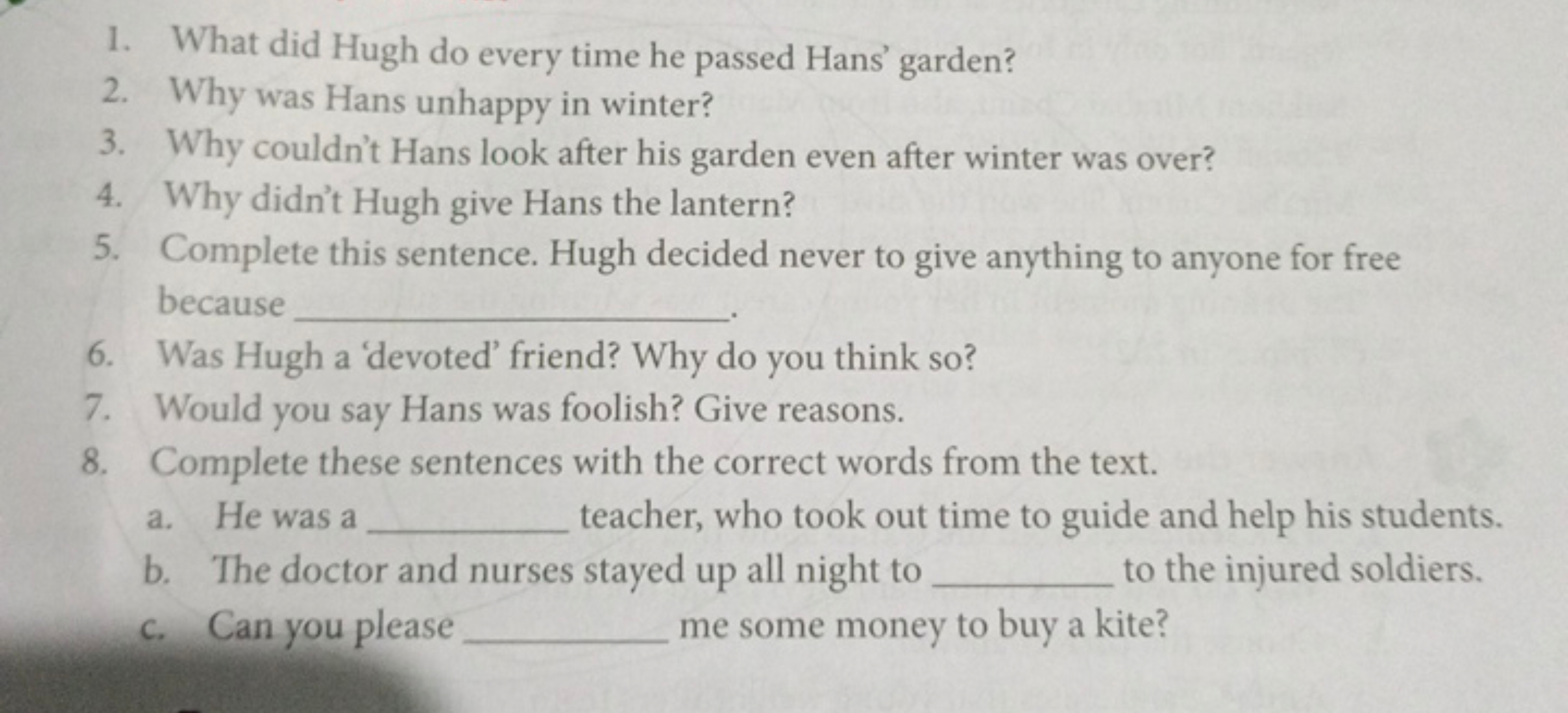 1. What did Hugh do every time he passed Hans' garden?
2. Why was Hans