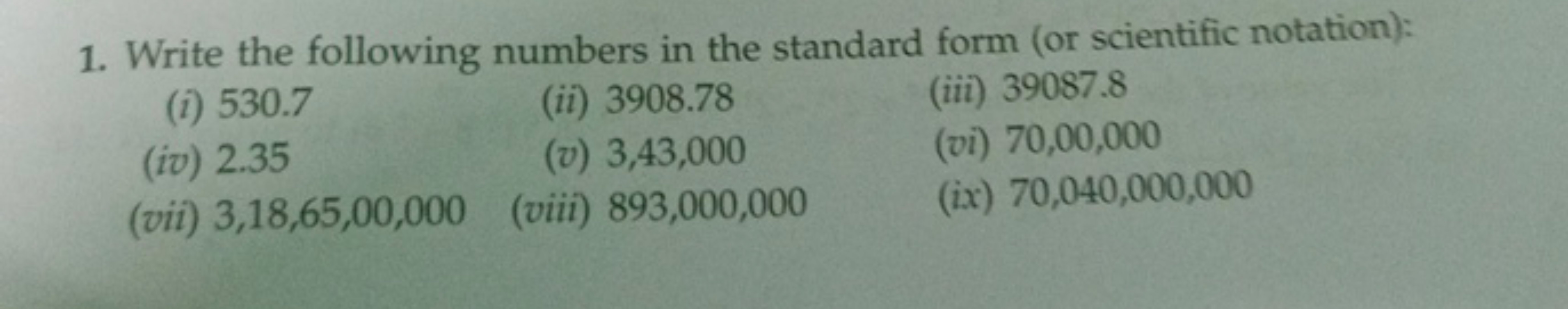 1. Write the following numbers in the standard form (or scientific not