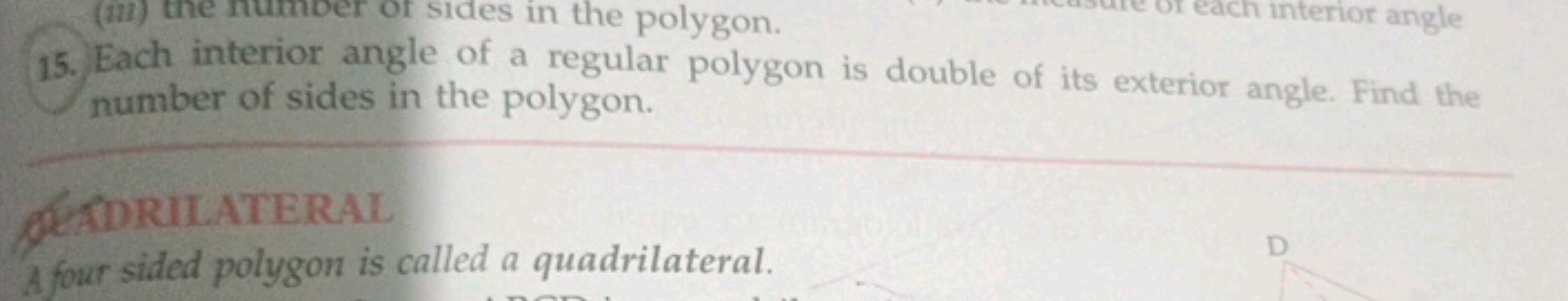 15. Each interior angle of a regular polygon is double of its exterior