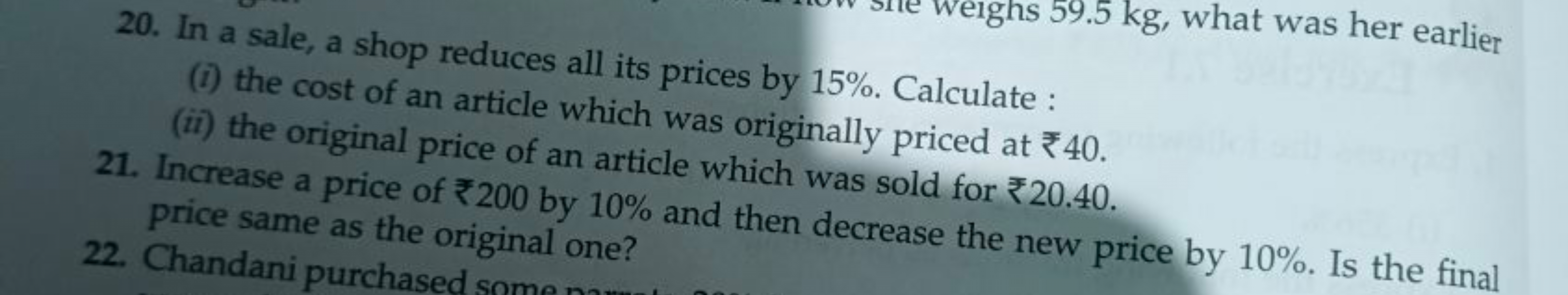 20. In a sale, a shop reduces all its prices by 15%. Calculate :
(i) t