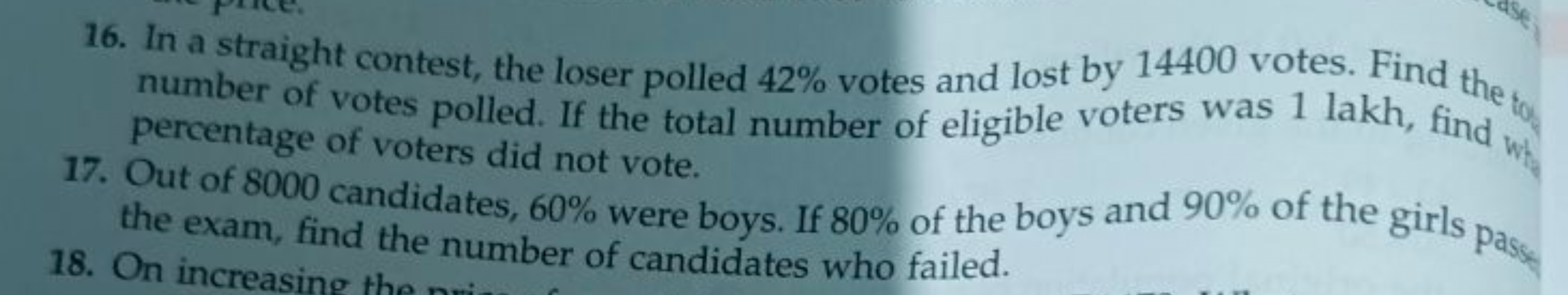 Se
16. In a straight contest, the loser polled 42% votes and lost by 1