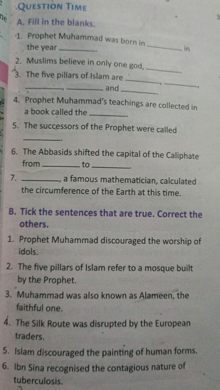 QUESTION TIME
A. Fill in the blanks.
1. Prophet Muhammad was born in t