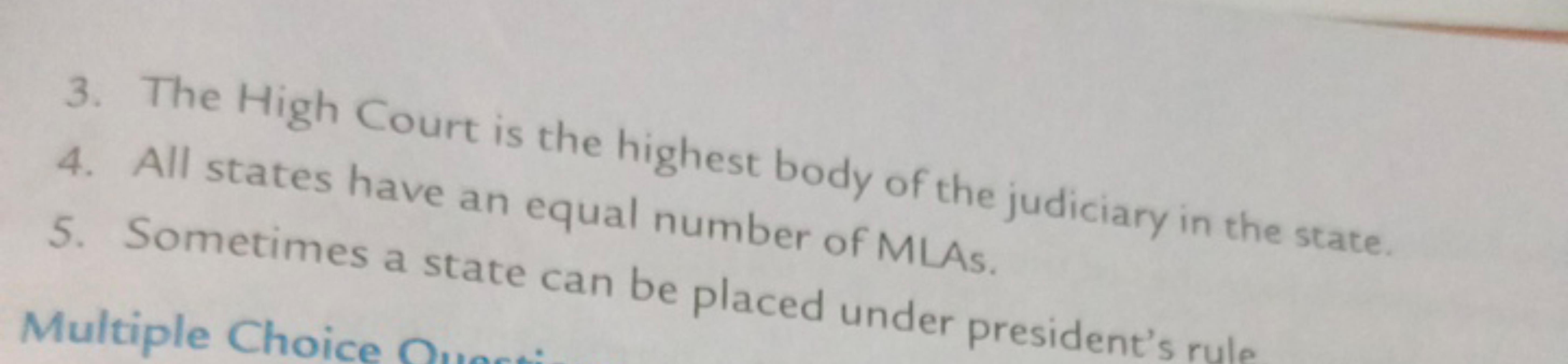 3. The High Court is the highest body of the judiciary in the state.
4