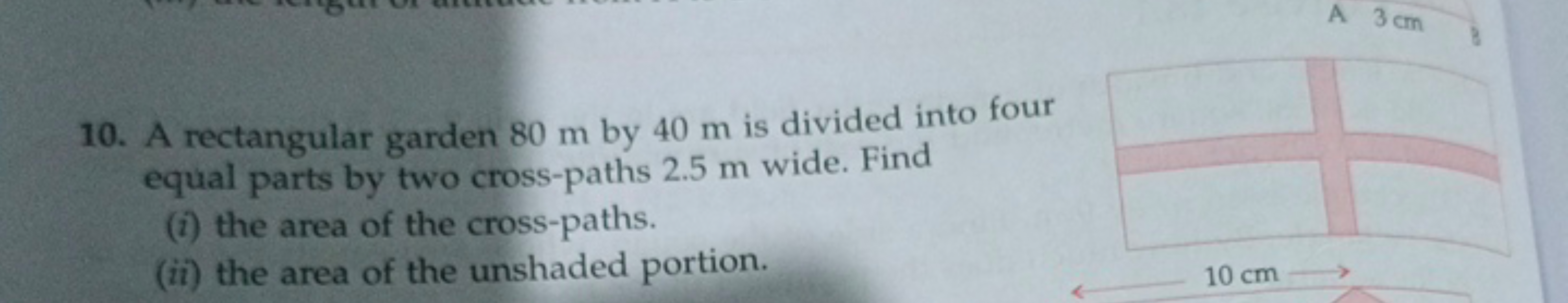 10. A rectangular garden 80 m by 40 m is divided into four equal parts