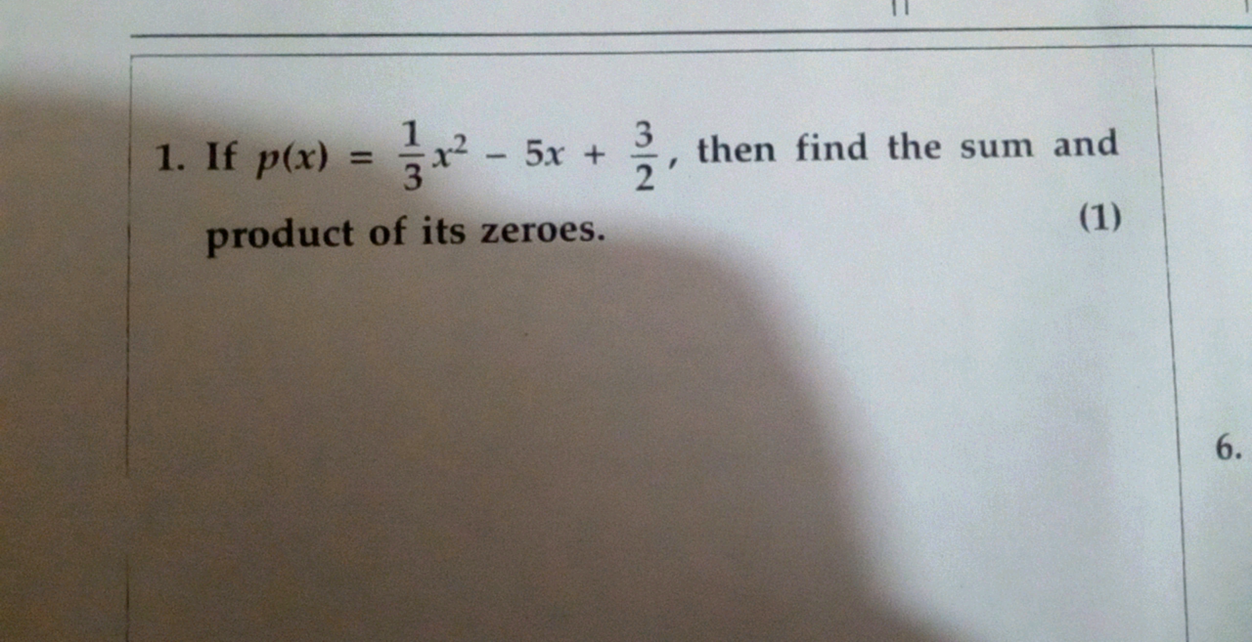 1. If p(x)=31​x2−5x+23​, then find the sum and product of its zeroes.