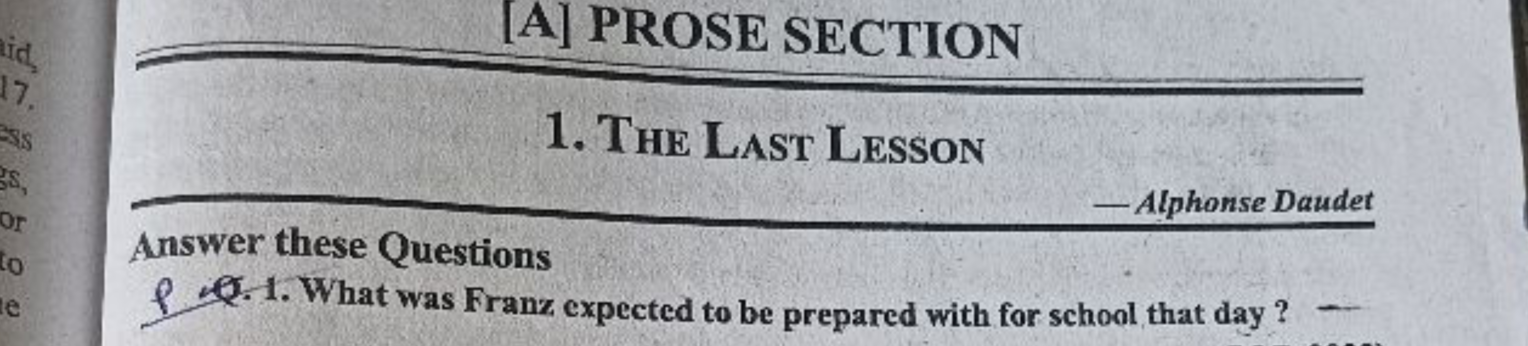 [A] PROSE SECTION
1. The Last Lesson
- Alphonse Daudet
Answer these Qu