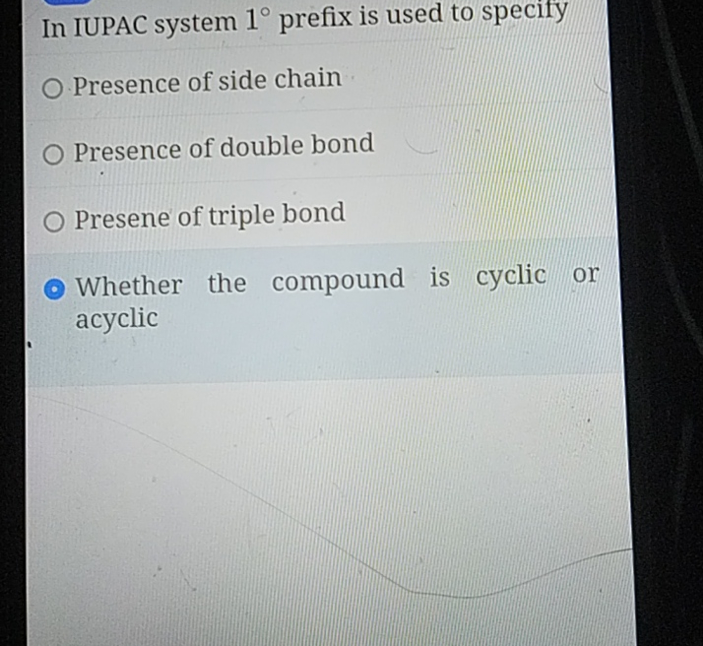 In IUPAC system 1∘ prefix is used to specify
Presence of side chain
Pr