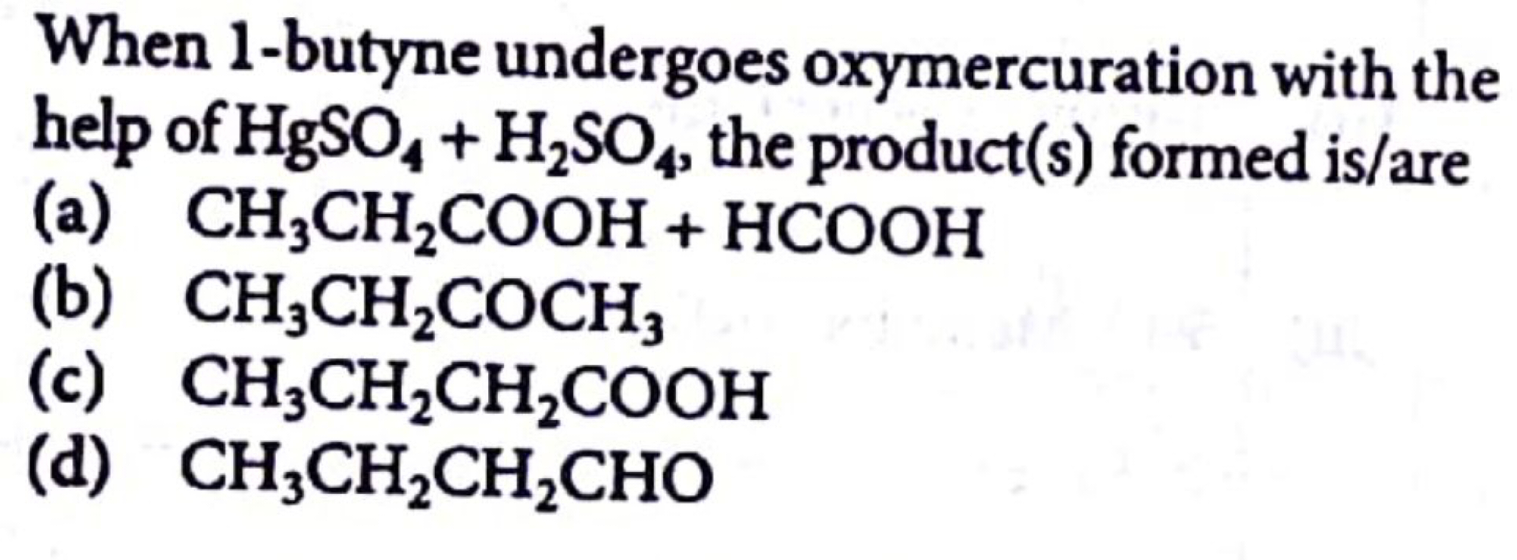 When 1-butyne undergoes oxymercuration with the help of HgSO4​+H2​SO4​