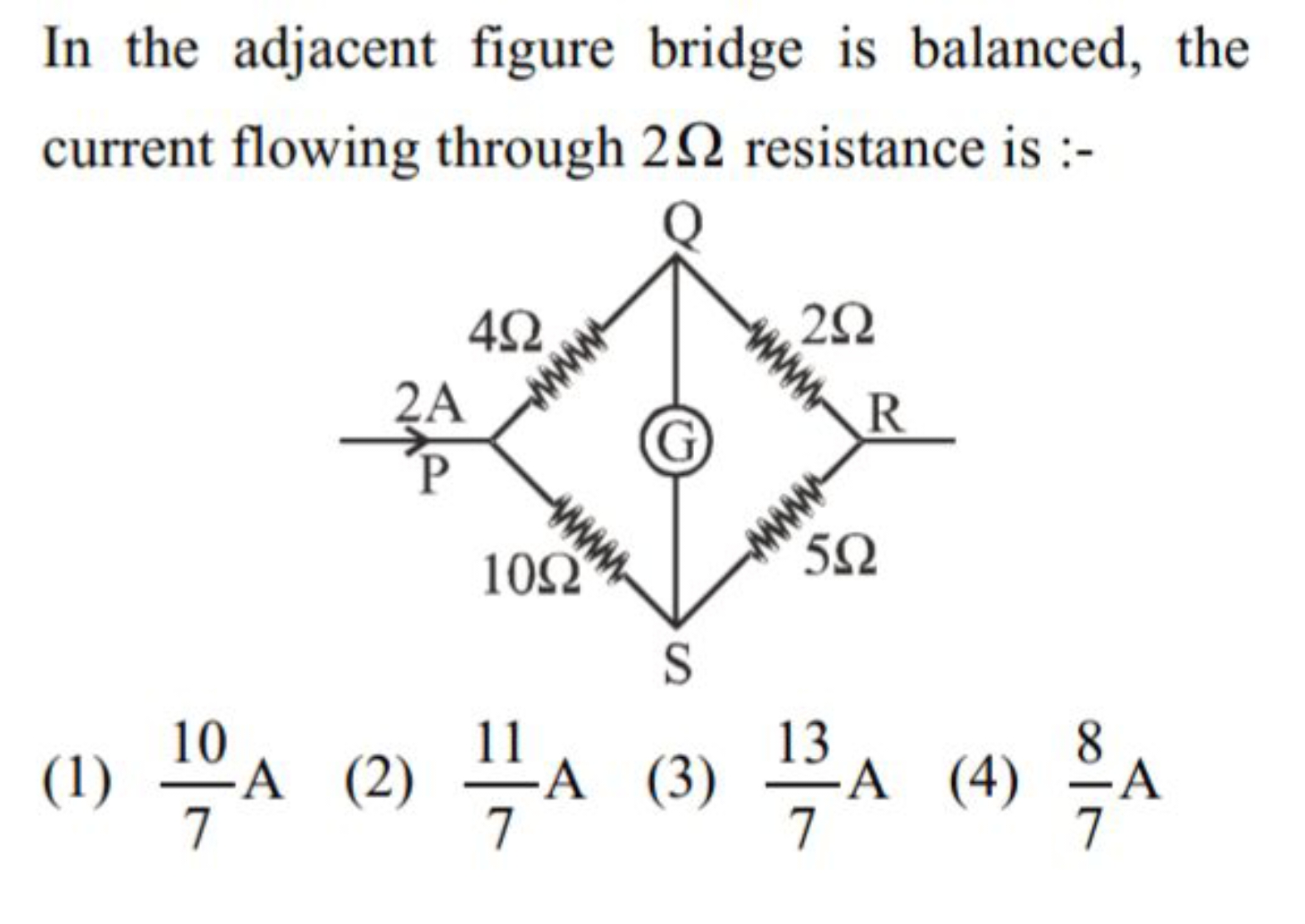 In the adjacent figure bridge is balanced, the current flowing through