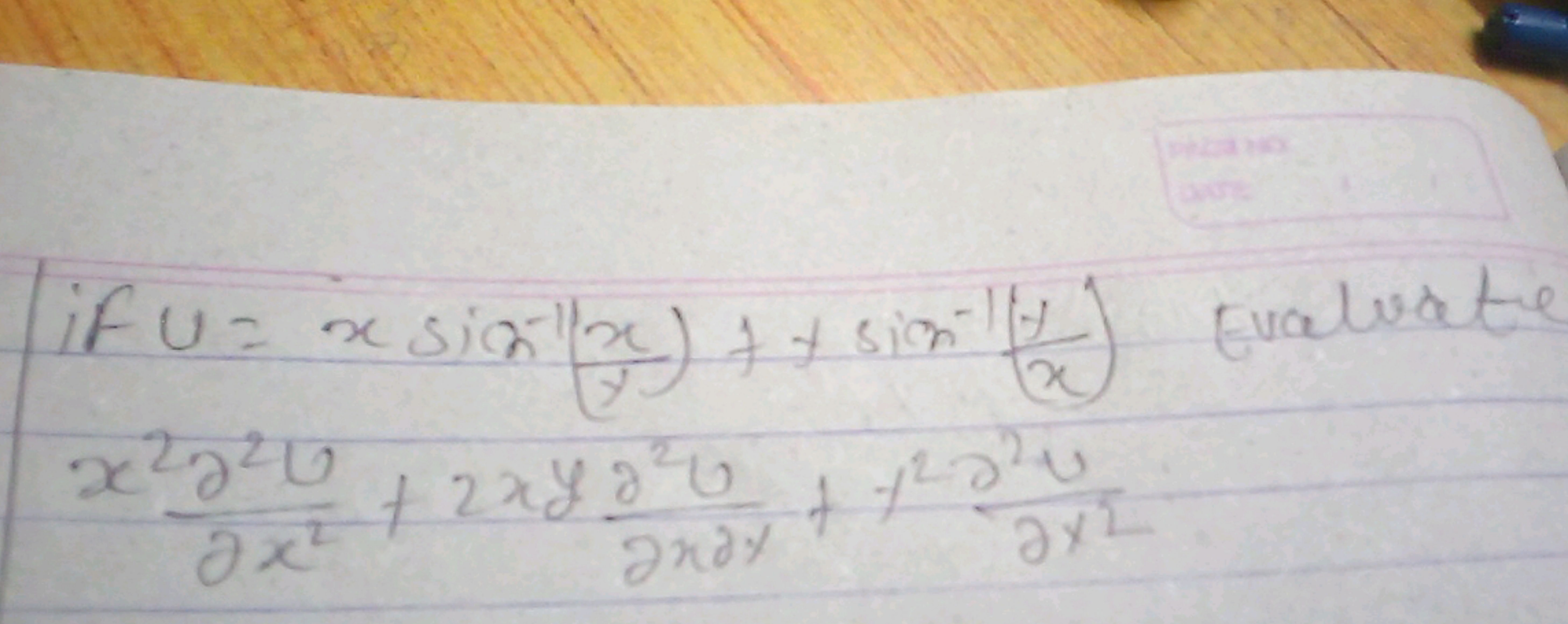  if u=xsin−1(yx​)+ysin−1(xy​) Evaluate x2∂x2∂2u​+2xy∂x∂y∂2u​+y2∂x2∂2u​