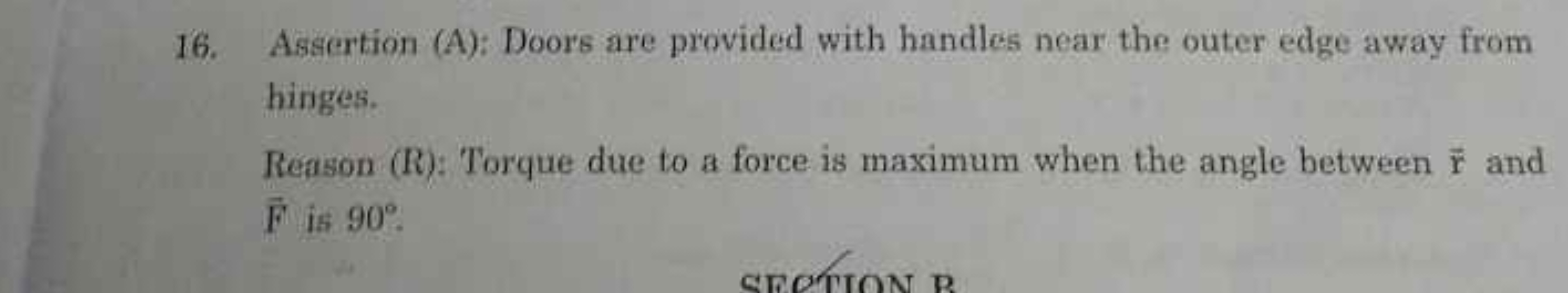 16. Assertion (A): Doors are provided with handles near the outer edge