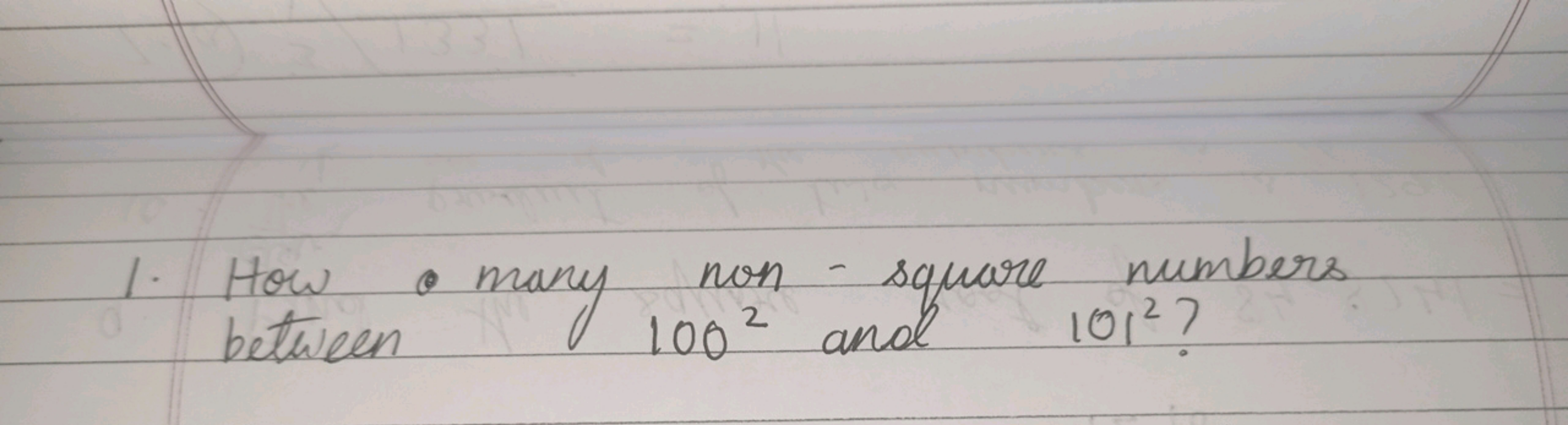 1. How many non - square numbers between 1002 and 1012 ?