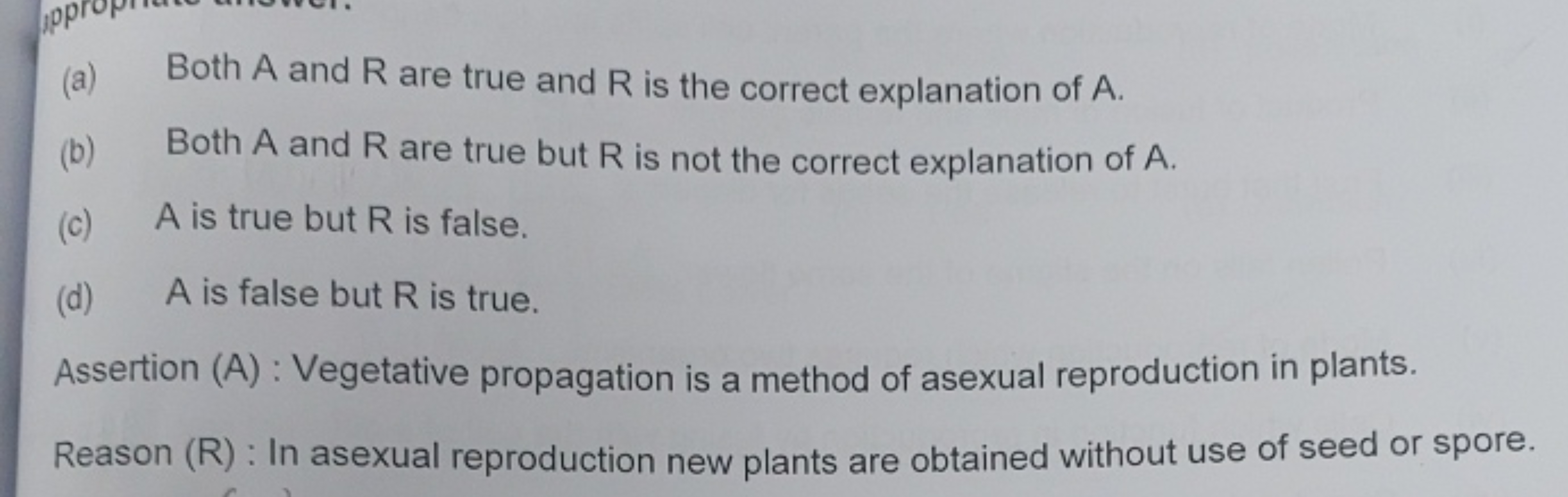 (a) Both A and R are true and R is the correct explanation of A.
(b) B