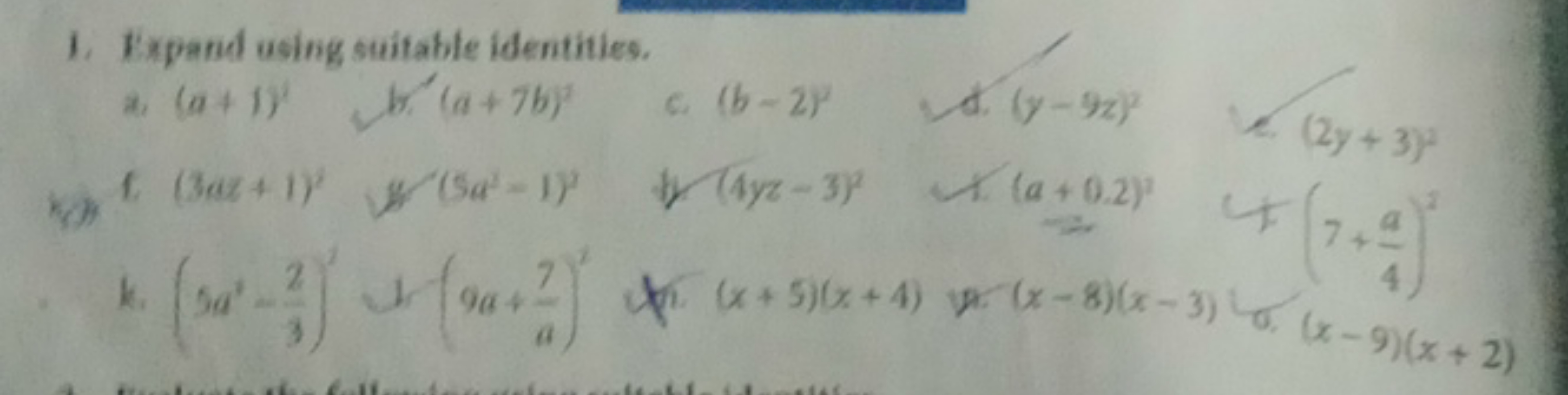 1. Expand using suitable identities.
a. (a+f)
b. (a+7b)
(b−2)2
d. (y−9