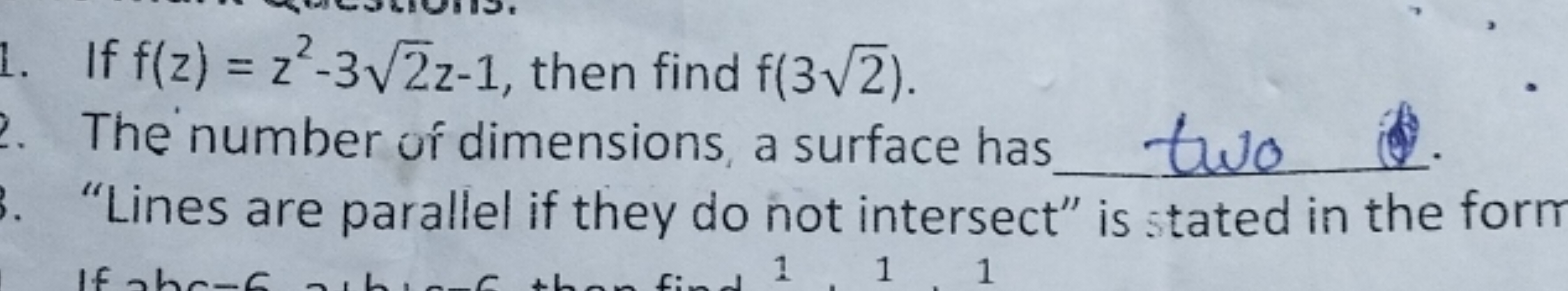 1. If f(z)=z2−32​z−1, then find f(32​).
2. The number of dimensions, a