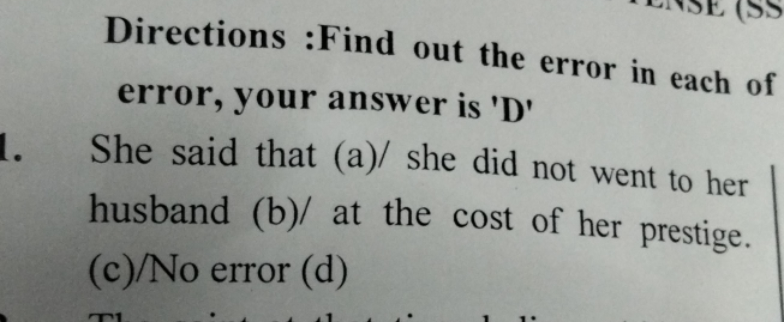 Directions : Find out the error in each of error, your answer is 'D'
S