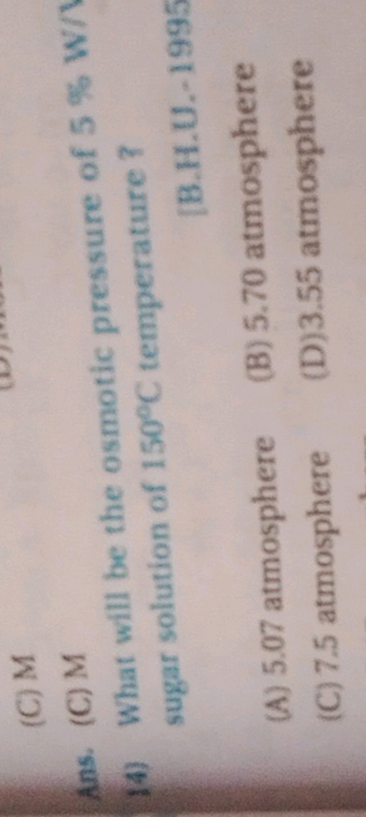 (C) M

Ans. (C) M
14) What will be the osmotic pressure of 5% W/ sugar