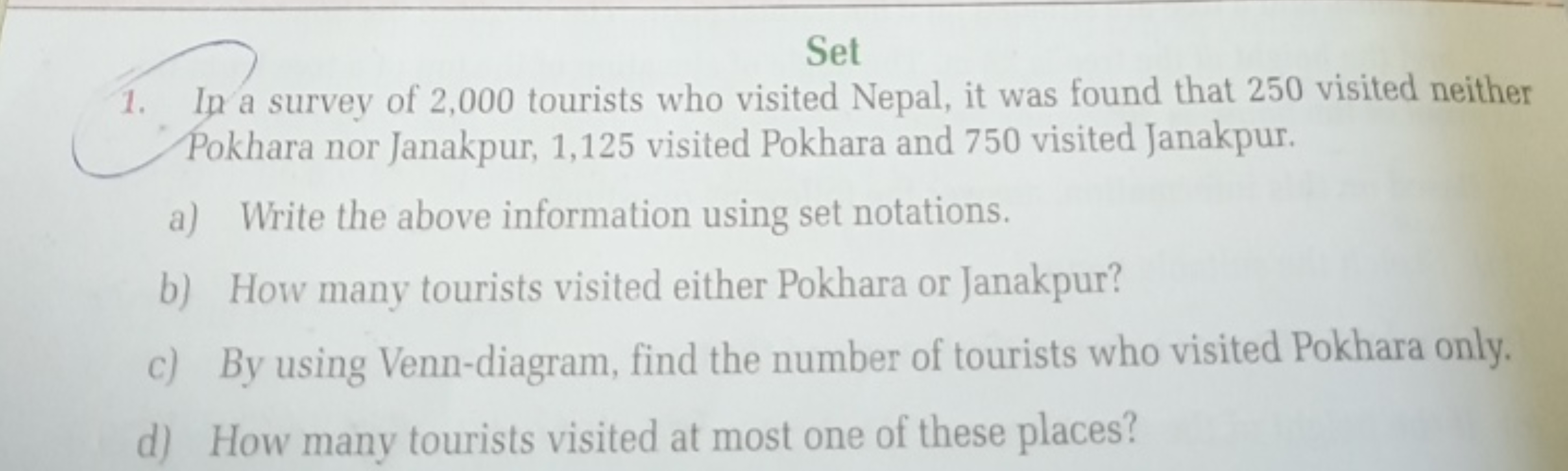 Set
1. In a survey of 2,000 tourists who visited Nepal, it was found t