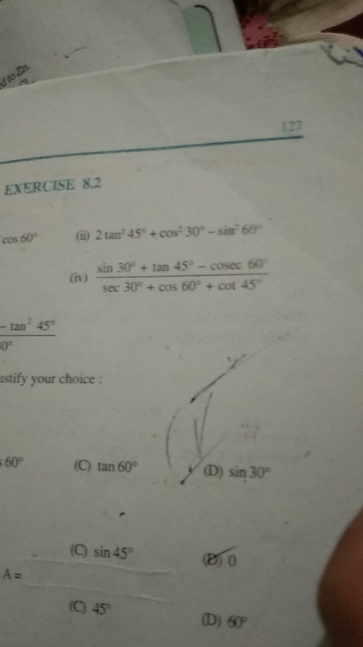 EXERCISE 8.2
127
cos60∘
(ii) 2tan245∘+cos230∘−sin260∘
(iv) sec30∘+cos6