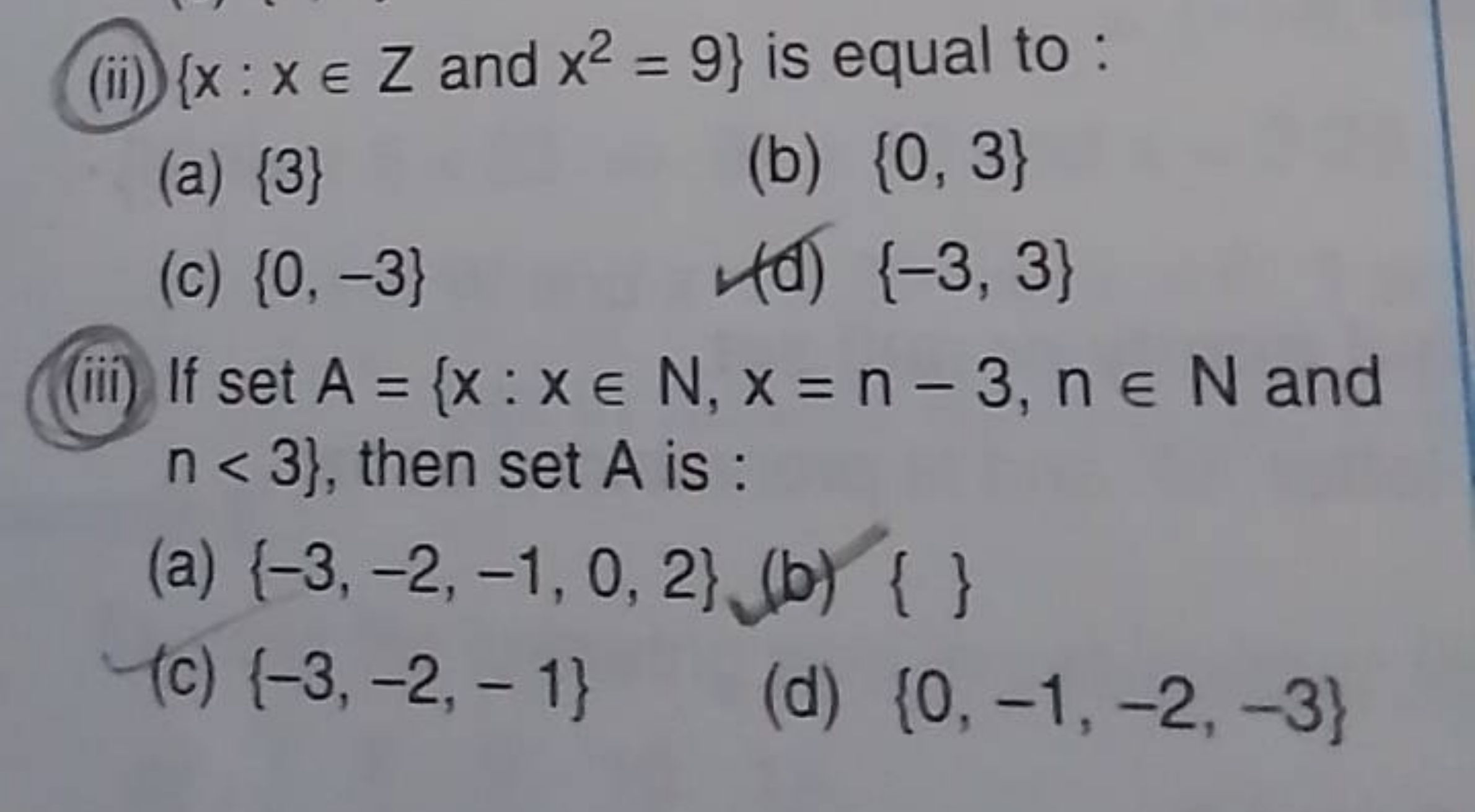 (iii) {x:x∈Z and x2=9} is equal to:
(a) {3}
(b) {0,3}
(c) {0,−3}
(d) {