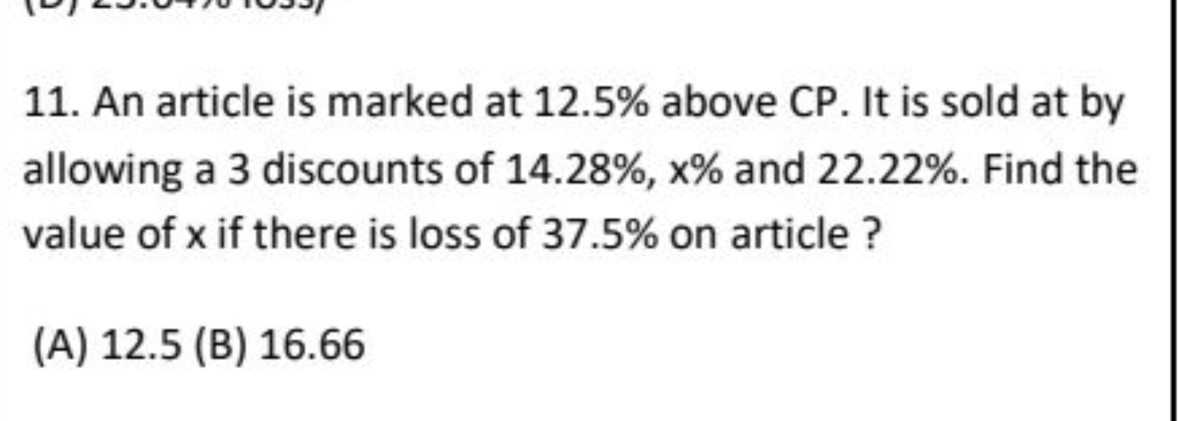 11. An article is marked at 12.5% above CP. It is sold at by allowing 