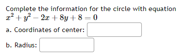 Complete the information for the circle with equation x2+y2−2x+8y+8=0
