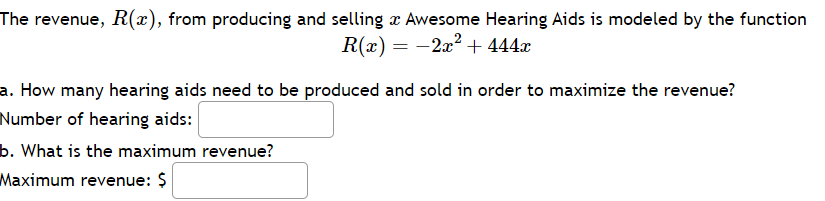 The revenue, R(x), from producing and selling x Awesome Hearing Aids i