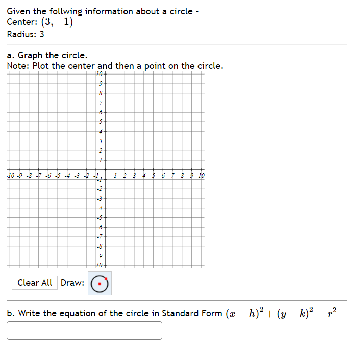 Given the follwing information about a circle -
Center: (3,−1)
Radius: