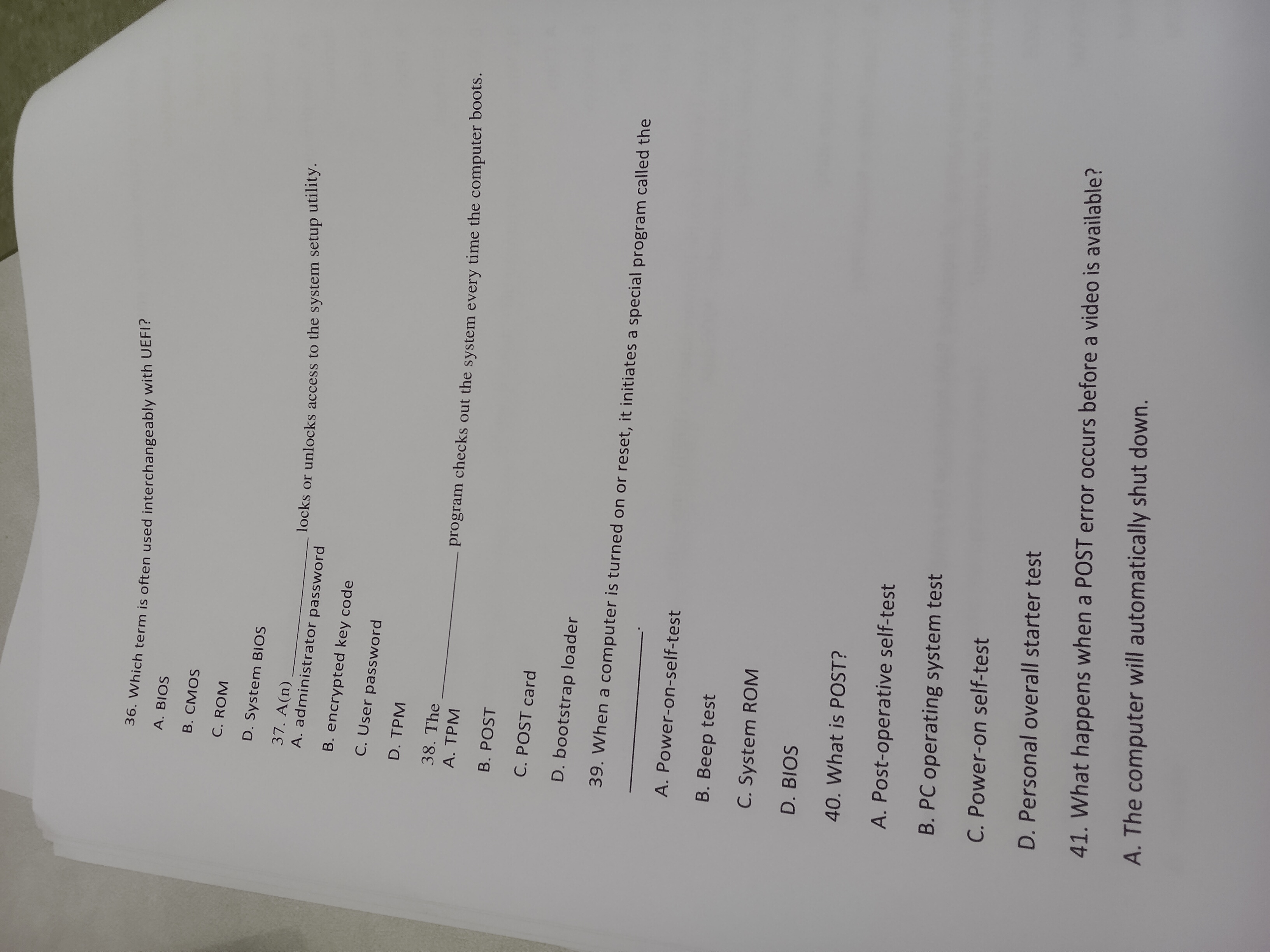 36. Which term is often used interchangeably with UEFI?
A. BIOS
B. CMO