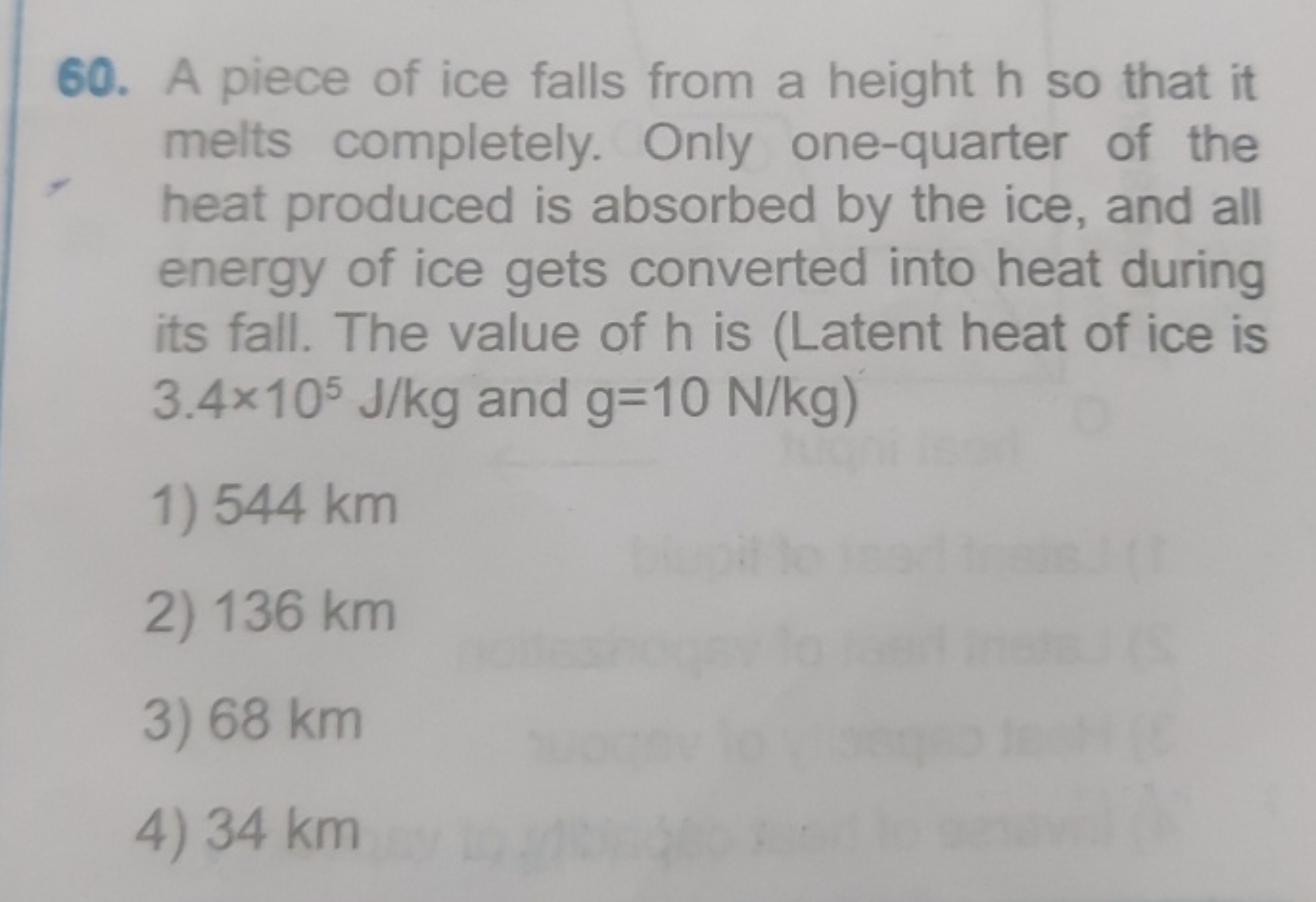 60. A piece of ice falls from a height h so that it melts completely. 