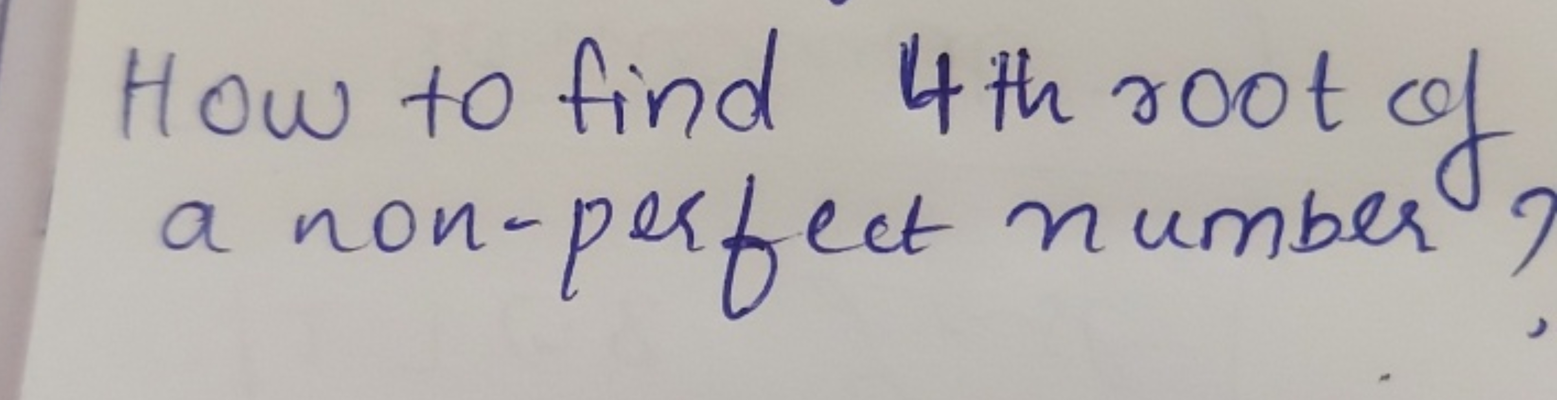 How to find 4 th root of a non-perfect number?