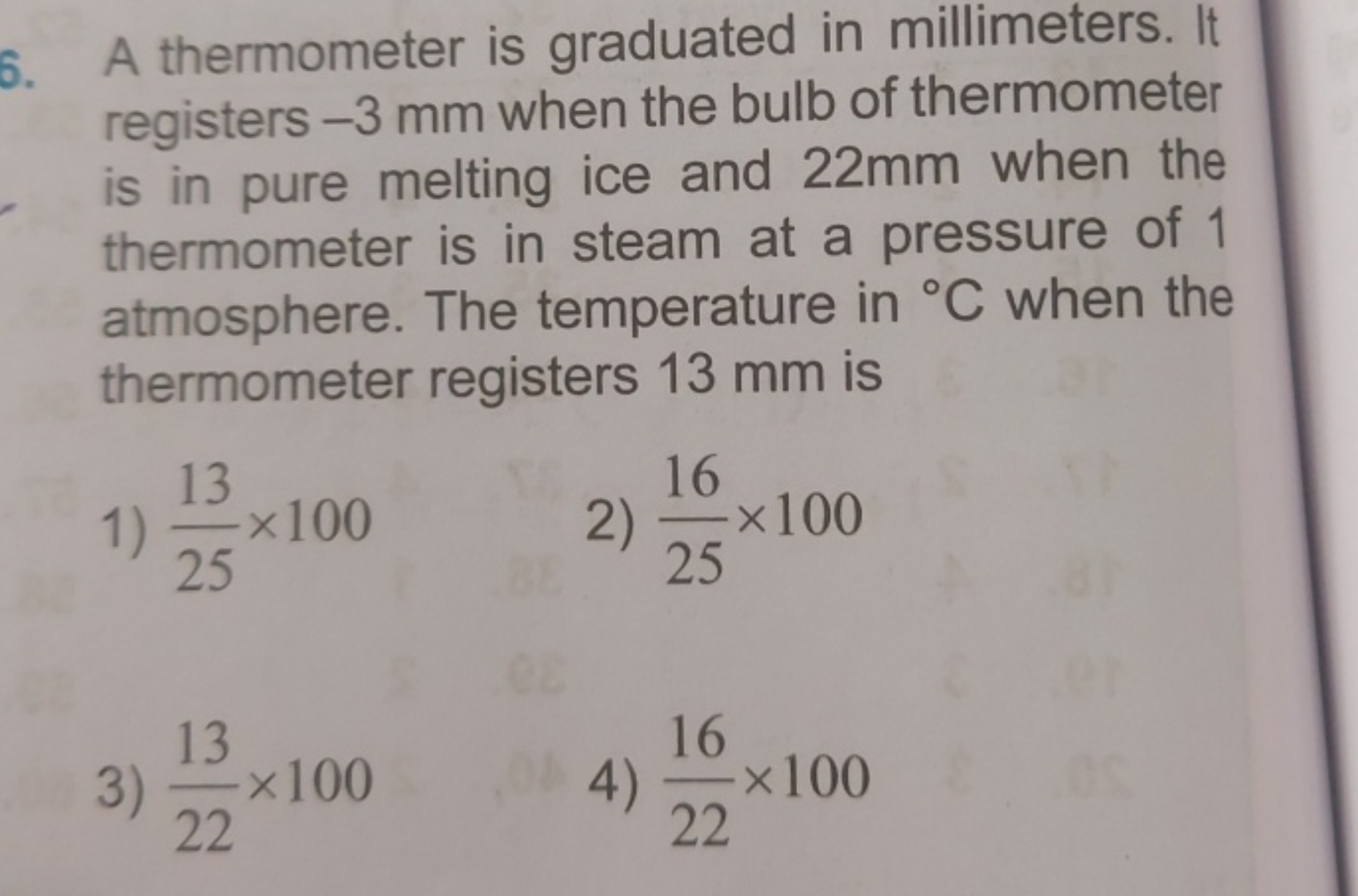 6. A thermometer is graduated in millimeters. It registers - 3 mm when