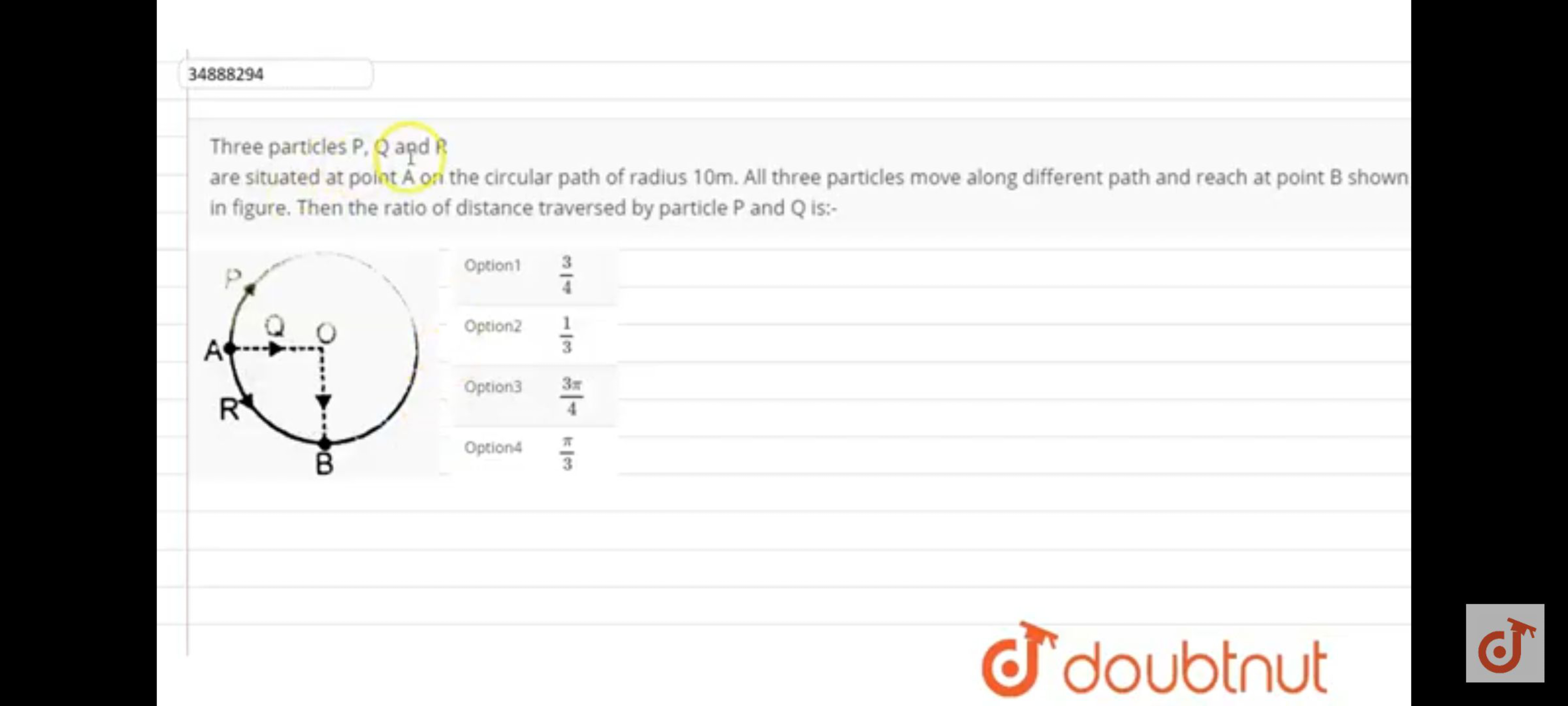 34888294

Three particles P,Q apd R.
are situated at point A on the ci