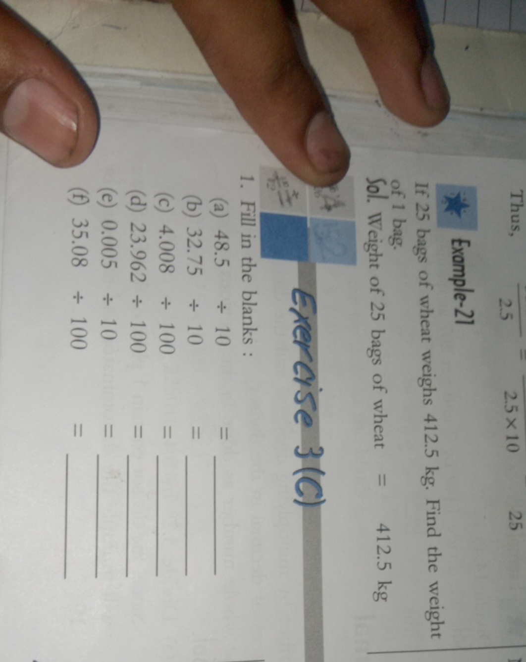 Thus,
2.5
2.5×10
25
Exomple-21
If 25 bags of wheat weighs 412.5 kg . F