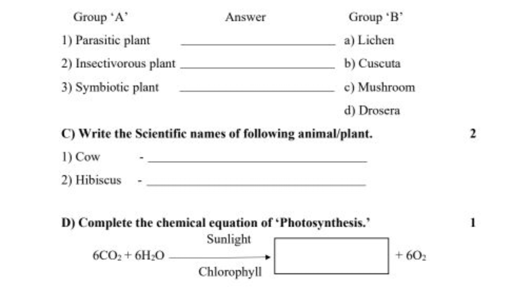 Group 'A'
1) Parasitic plant 
2) Insectivorous plant 
3) Symbiotic pla