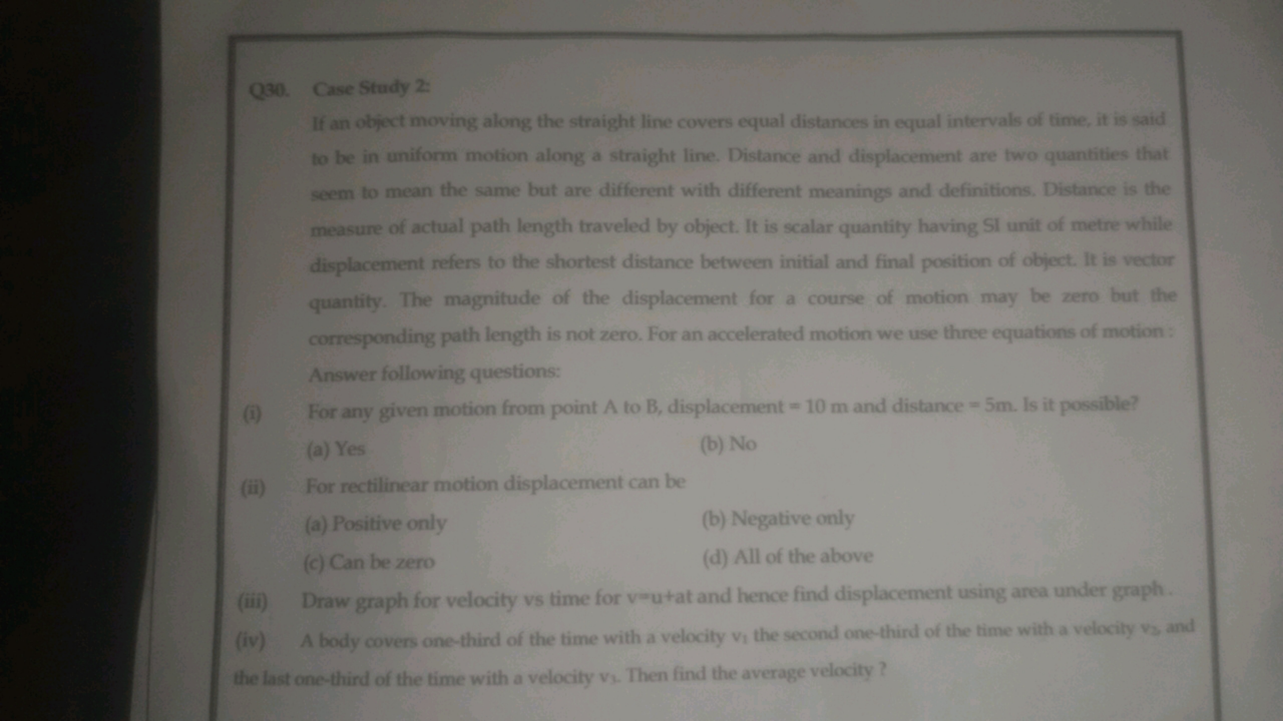 Q30. Case Study 2:
If an object moving along the straight line covers 