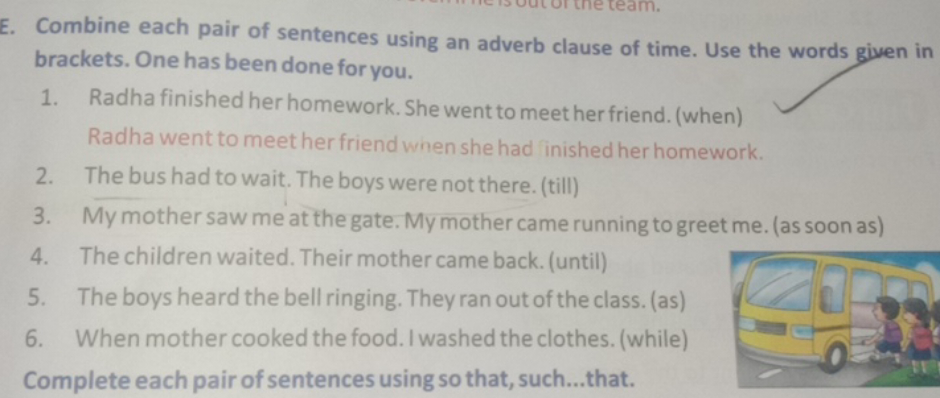 E. Combine each pair of sentences using an adverb clause of time. Use 