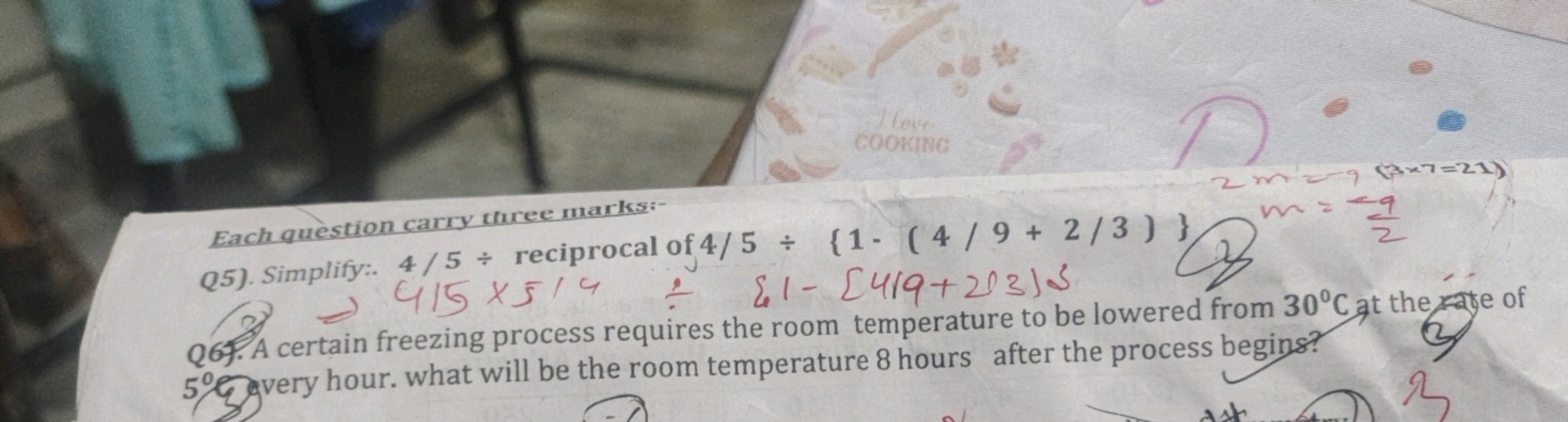 #
I love
COOKING
e
Each question carry three marks:-
Q5). Simplify: 4/