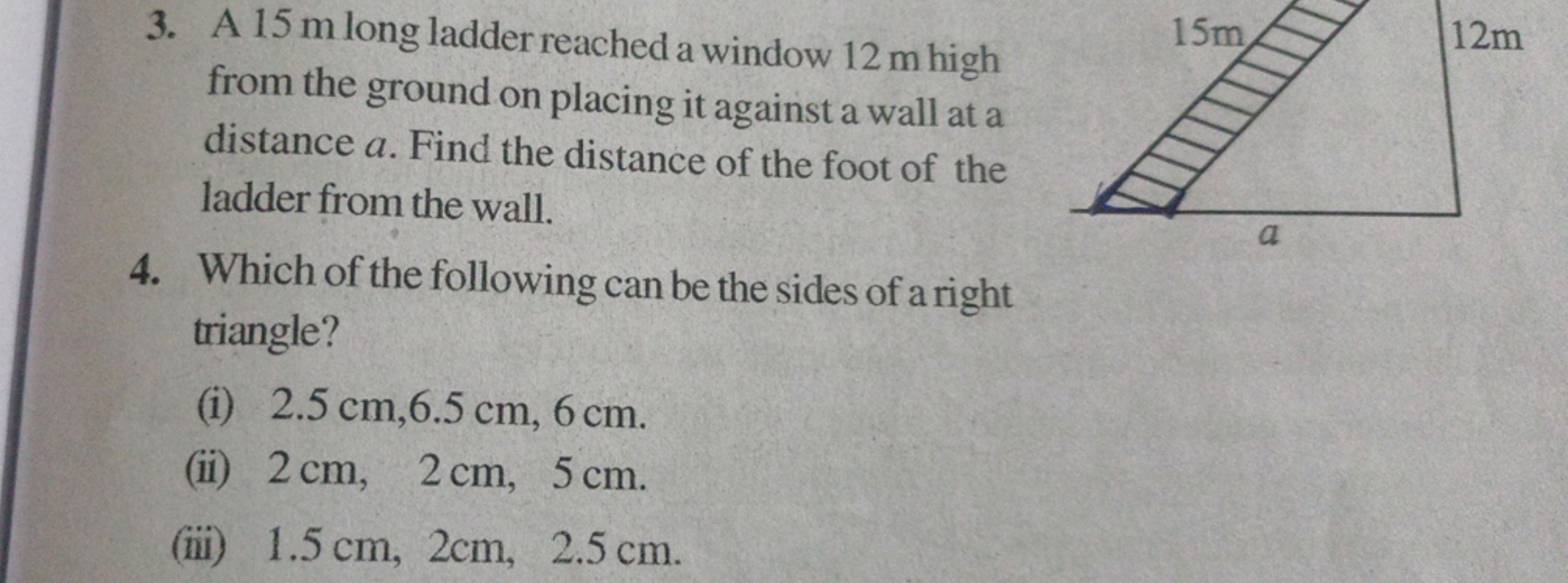 3. A 15 m long ladder reached a window 12 m high from the ground on pl