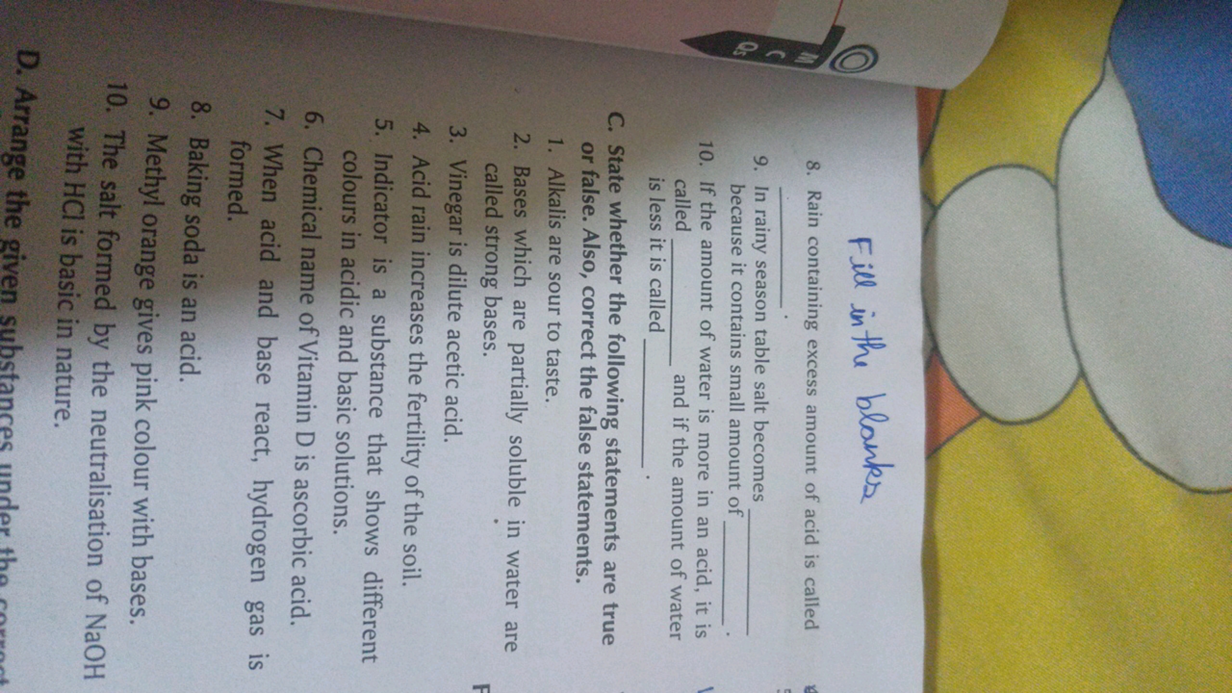 Qs
Fill in the blanks
8. Rain containing excess amount of acid is call