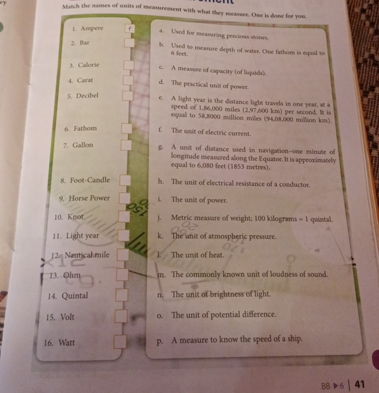 Match the names of units of measurement with what they measure. One is