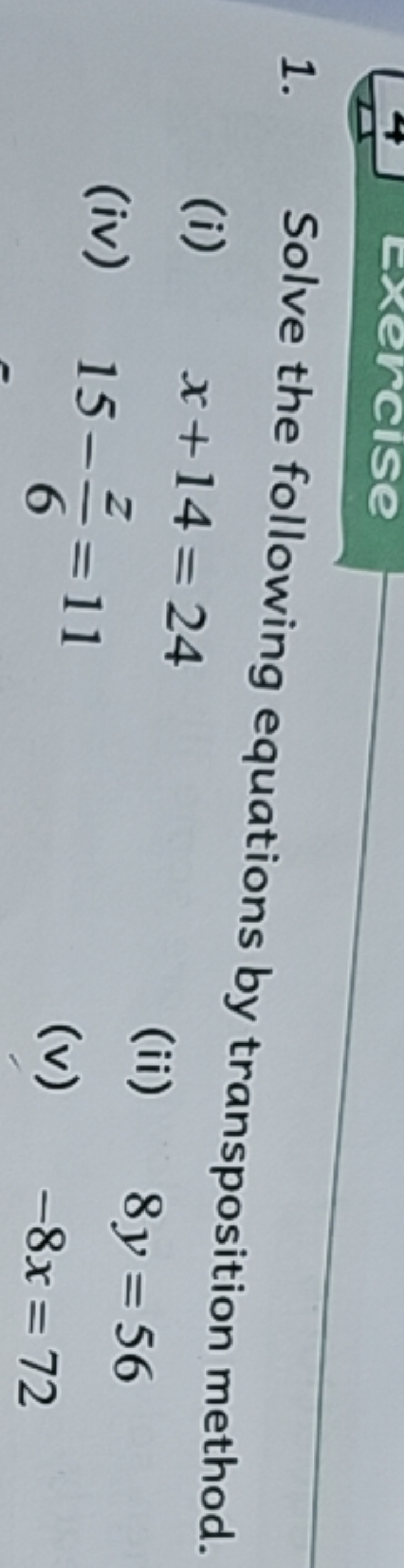 1. Solve the following equations by transposition method.
(i) x+14=24
