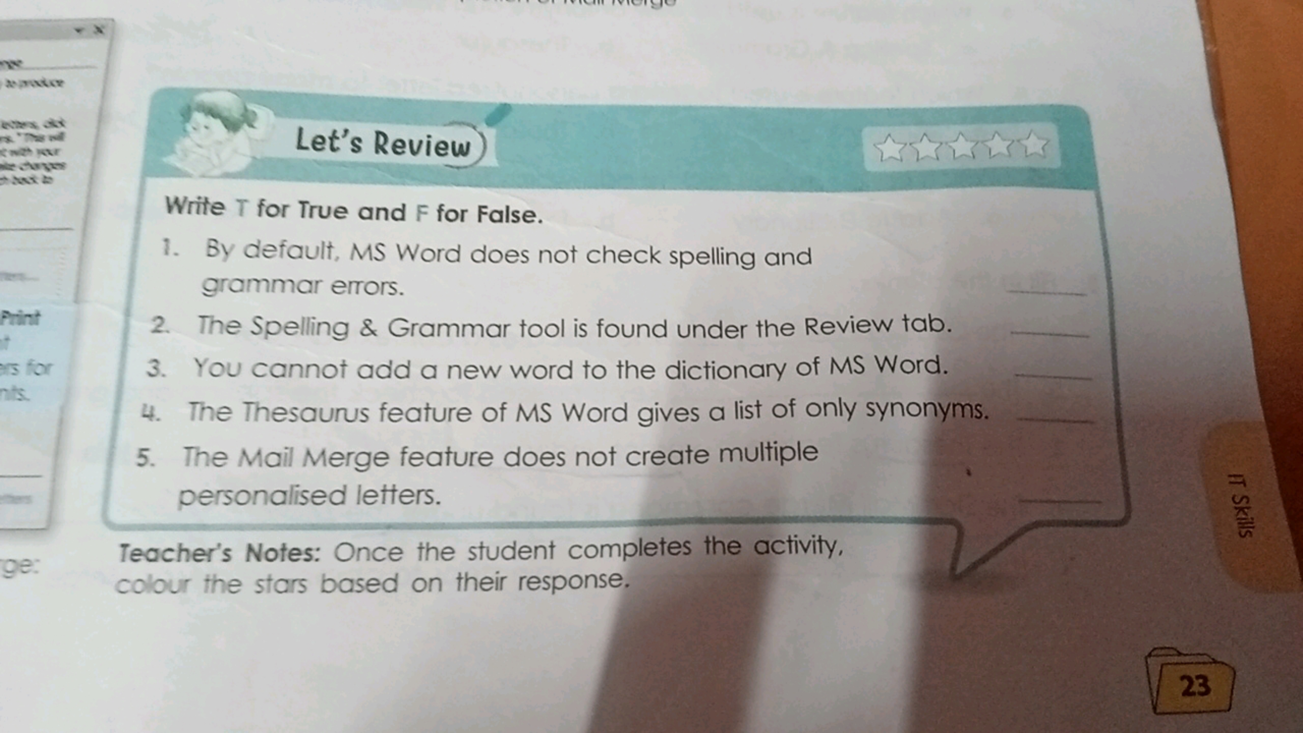 Let's Review
Write T for True and F for False.
1. By default, MS Word 