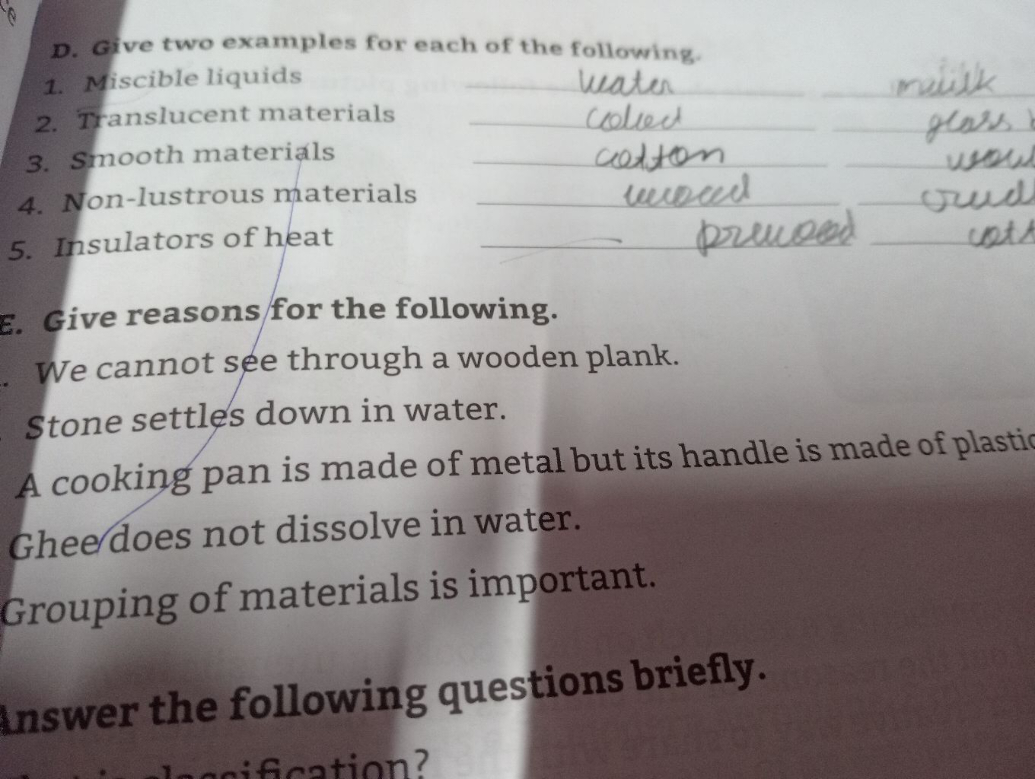 D. Give two examples for each of the following.
1. Miscible liquids
2.