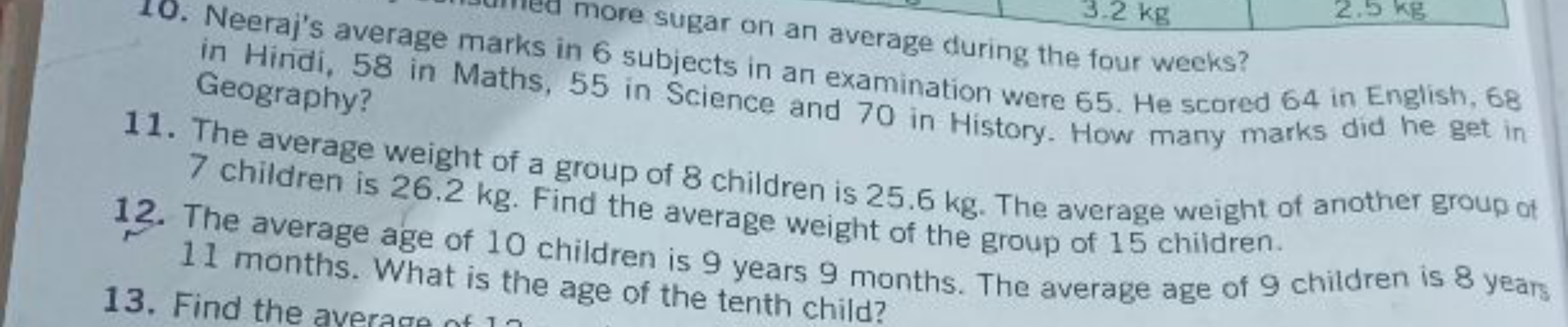 3.2 kg
more sugar on an average during the four weeks?
2.5 kg
Neeraj's