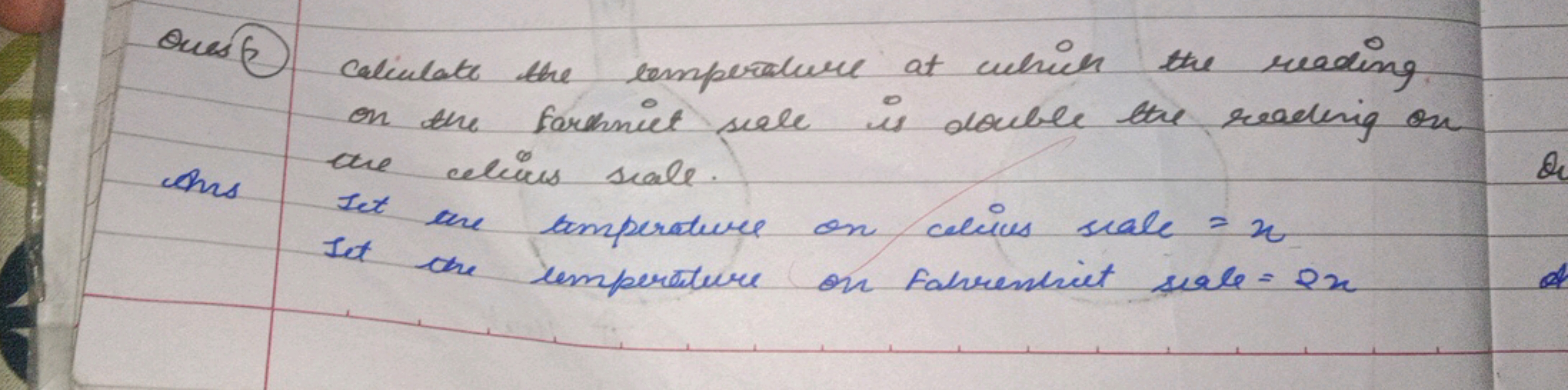 ones ②
Ans
calculate the temperature at which the reading
on the farth