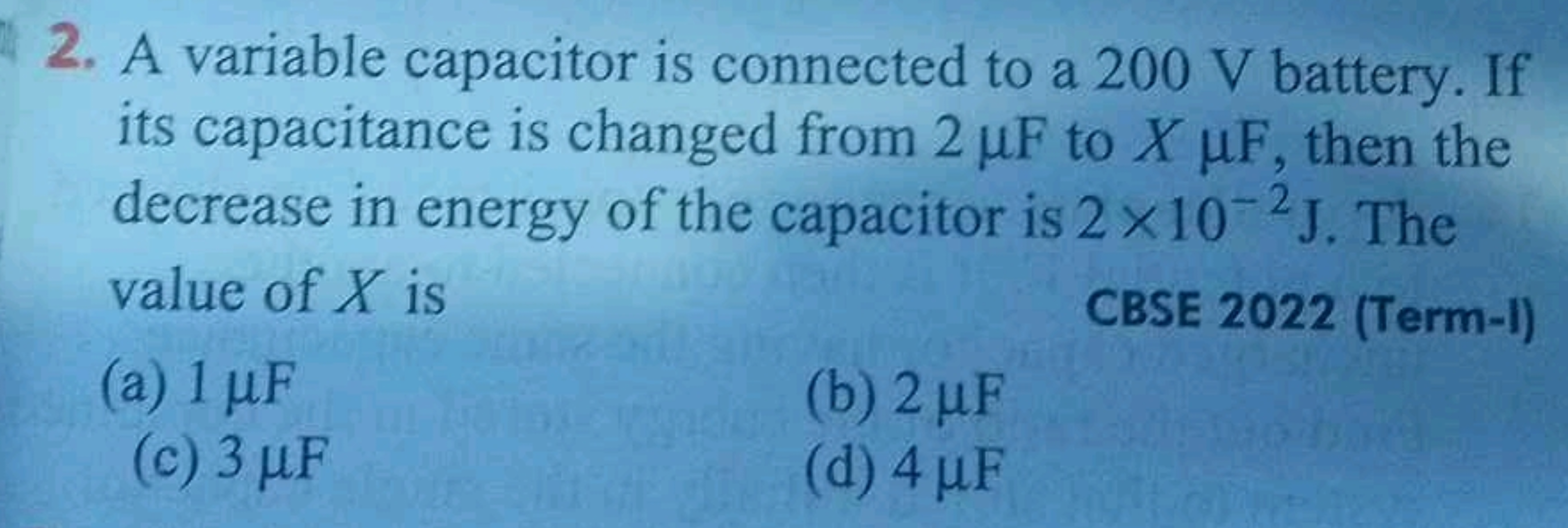 2. A variable capacitor is connected to a 200 V battery. If its capaci