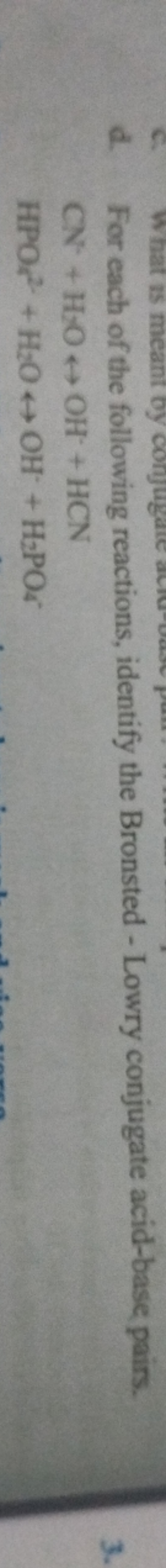 d. For each of the following reactions, identify the Bronsted - Lowry 